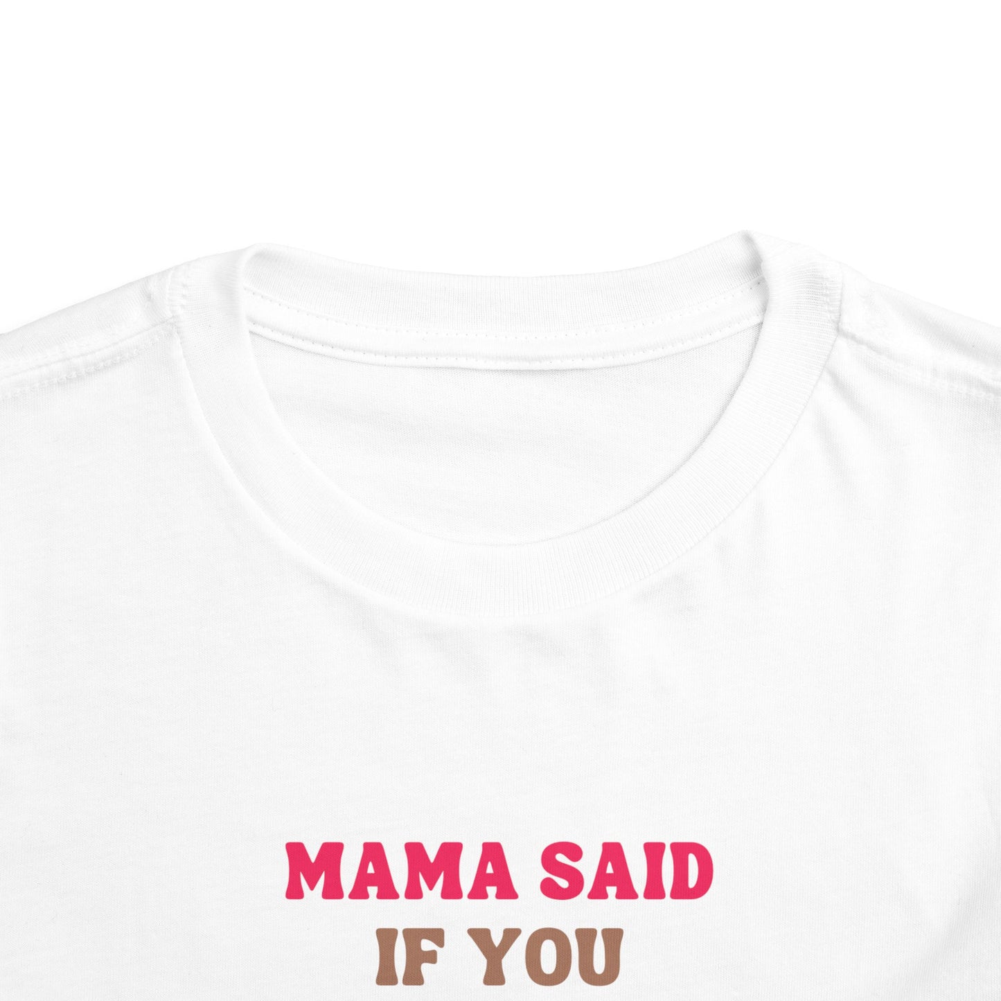 Mama Said Girls Toddler Short Sleeve Tee