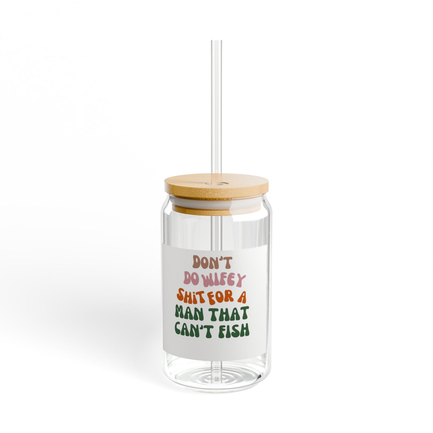 Dont Do Wifey Shit, Sipper Glass, 16oz, Wifey, Trending Designs, Lady, Fishing Cups