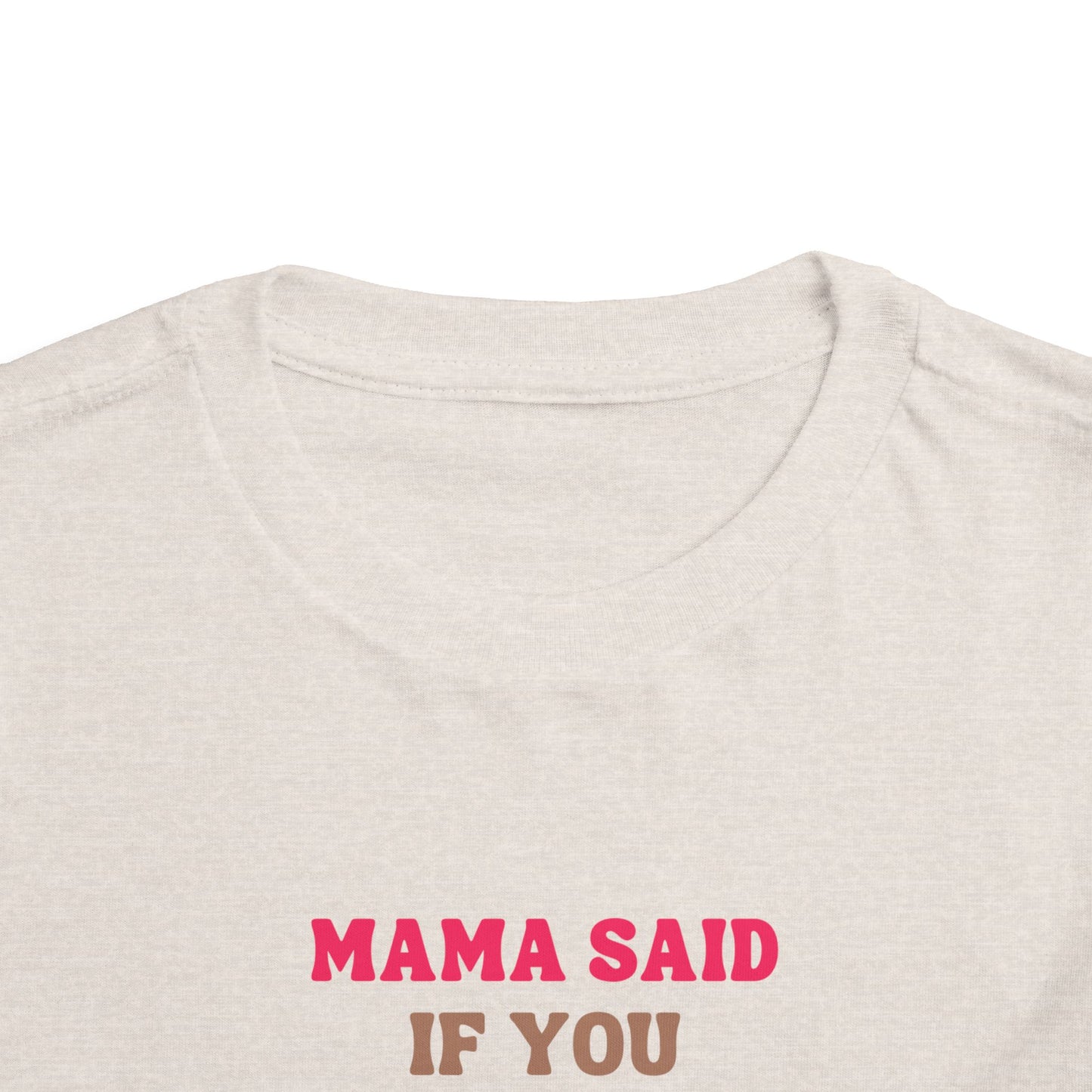 Mama Said Girls Toddler Short Sleeve Tee